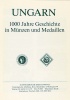 Ungarn 1000 Jahre Geschichte in Münzen und Medaillen.  [A magyar érmék és érmek 1000 éves története]