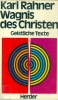 Rahner, Karl : Wagnis des Christen - Geistliche Texte