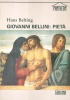 Belting, Hans : Giovanni Bellini: Pietá