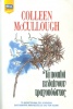McCullough, Colleen : α πουλιά πεθαίνουν τραγουδώντας  (ta poulia pethainoun tragoudontas)