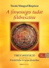Wangyal, Tenzin Rinpócse : A fényességes tudat felébresztése - Tibeti meditáció a belső béke és öröm eléréséhez (CD melléklettel)
