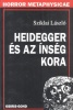 Sziklai László  : Heidegger és az ínség kora