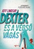 Lindsay, Jeff : Dexter és a végső vágás