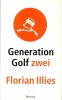 Illies, Florian : Generation Golf Zwei
