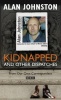 Johnston, Alan : Kidnapped - And Other Dispatches