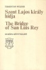 Wilder, Thornton : Szent Lajos király hídja - The Bridge of San Luis Rey