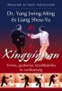 Liang Shou-Yu; Yang Jwing-Ming : Xingyiquan. Teória, gyakorlat, küzdőtaktika és szellemiség
