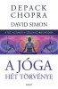 Chopra, Deepak - Simon, David : A jóga hét törvénye