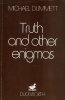 Dummett, Michael  : Truth and the Other Enigmas