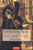 Schätzing, Frank : Tod und Teufel - Historischer Roman
