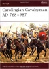 Nicolle, David : Carolingian Cavalryman AD 768-987
