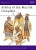 Nicolle, David  : Armies of the Muslim Conquest