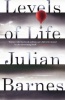 Barnes, Julian : Levels of Life 