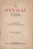Ignotus (Veigelsberg Hugó) : A Nyugat útja. - - a Nyugat közönségéhez Elmondta 1930 január 14-én este a budapesti Zeneakadémia kamaratermében. 