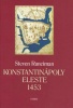 Runciman, Steven : Konstantinápoly eleste 1453