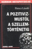 Perecz László : A pozitivizmustól a szellemtörténetig - Athenaeum 1892-1947
