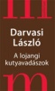 Darvasi László : A lojangi kutyavadászok - Kínai novellák