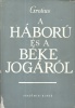 Grotius, Hugo : A háború és a béke jogáról. De Jure Belli ac Pacis Libri Tres I-III. kötet.