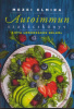 Mezei Elmira : Autoimmun szakácskönyv - Diéta lemondások nélkül
