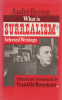 Breton, André : What is Surrealism? Selected Writings