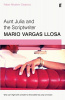 Vargas Llosa, Mario : Aunt Julia and the Scriptwriter