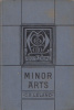 Leland, Charles Godfrey : The Minor Arts - Porcelain Painting, Wood-carving, Stencilling, Modelling, Mosaic Work, &c.