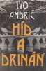 Andric, Ivo   : Híd a Drinán