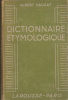 Dauzat, Albert : Dictionnaire Etymologique - de la Langue Francaise