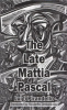 Pirandello, Luigi : The Late Mattia Pascal 