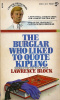 Block, Lawrence : The Burglar Who Liked To Quiote Kipling