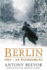Beevor, Antony : Berlin, 1945 – Az összeomlás