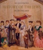 Jalsovszky Katalin - Tomsics Emőke - Toronyi Zsuzsanna : An Illustrated History of the Jews in Hungary