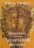 Rákos Sándor (ford.) : Gilgames / Agyagtáblák üzenete