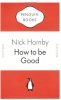 Hornby, Nick : How to be Good
