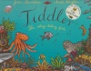 Donaldson, Julia - Axel Scheffler : Tiddler - The story-telling fish