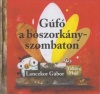 Lanczkor Gábor - Takács Mari (ill.) : Gúfó a boszorkányszombaton