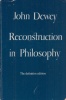 Dewey, John : Reconstruction in Philosophy