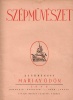 Mariay Ödön (szerk.) : Szépművészet - 1942. III. évfolyam 1. szám Január