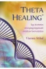 Stibal, Vianna : Theta Healing - Egy kivételes energiagyógyászati módszer bemutatása