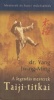 Yang Jwing-Ming : A legendás mesterek Taiji-titkai