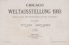 Wilde, Otto und Albert Ganzlin (Hrsg.) : Chicago Weltausstellung 1893 - 32 Blatt nach photographischen Original-Aufnahmen.
