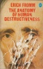 Fromm, Erich : The Anatomy of Human Destructiveness