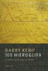 Kemp, Barry : 100 hieroglifa. A világ egyiptomi szemmel