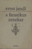 Jandl, Ernst : A fanatikus zenekar
