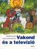 Miler, Zdenek - Doskocilová, Hana : Vakond és a televízió