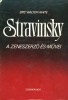 White, Eric Walter : Stravinsky- A zeneszerző és művei