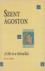 Szent Ágoston : A hit és a hitvallás - Három előadás