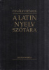 Finály Henrik : A latin nyelv szótára