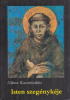 Kazantzakisz, Nikosz : Isten szegénykéje - Assisi Szent Ferenc