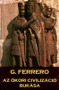 Ferrero, Guglielmo : Az ókori civilizáció bukása